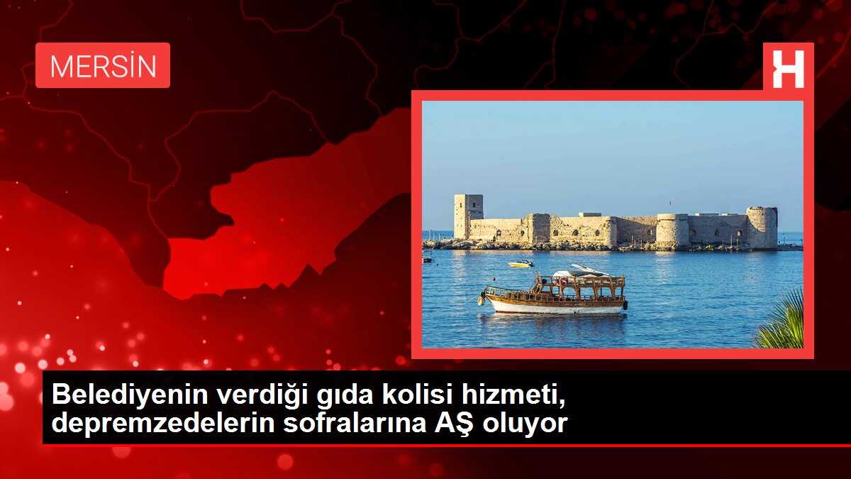 Belediyenin verdiği gıda kolisi hizmeti, depremzedelerin sofralarına AŞ oluyor