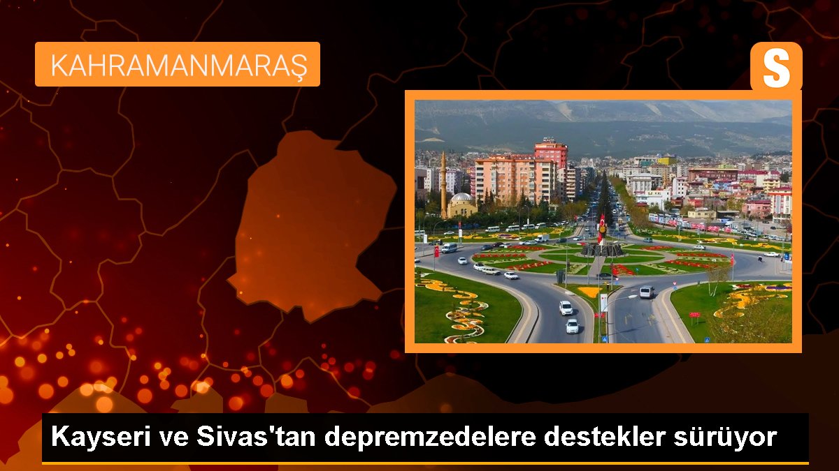 Kayseri ve Sivas\'tan depremzedelere destekler sürüyor