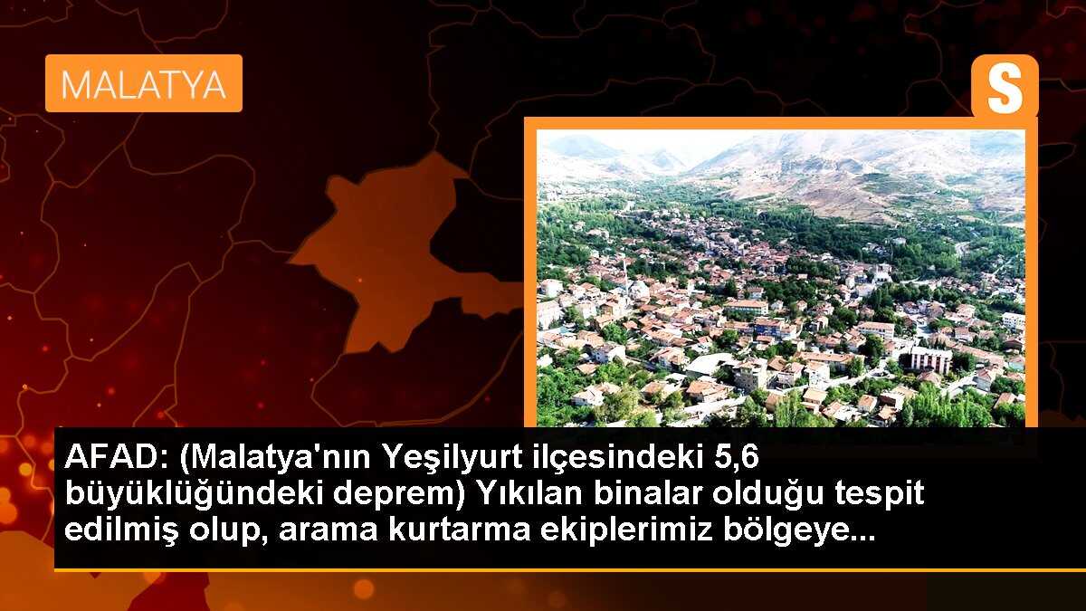 AFAD\'dan Malatya\'nın Yeşilyurt ilçesinde 5,6 büyüklüğündeki depreme ilişkin açıklama Açıklaması