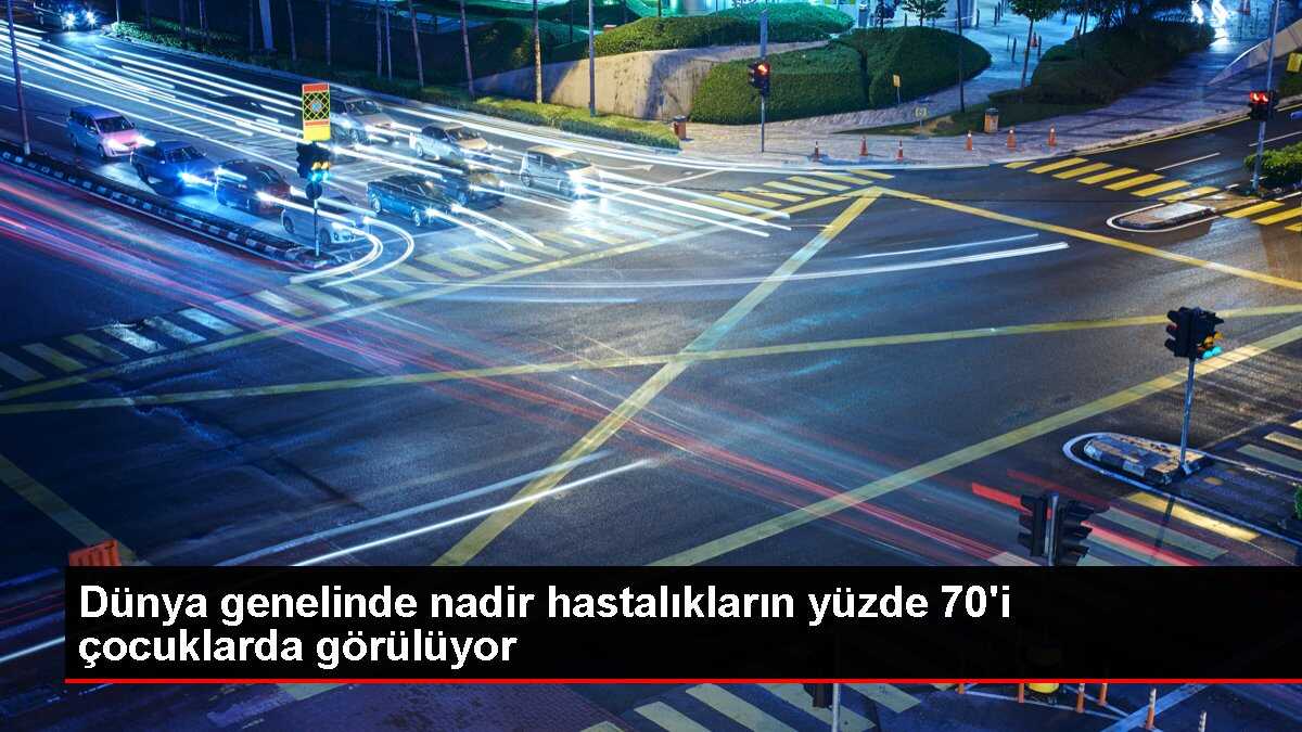 Dünya genelinde nadir hastalıkların yüzde 70'i çocuklarda görülüyor