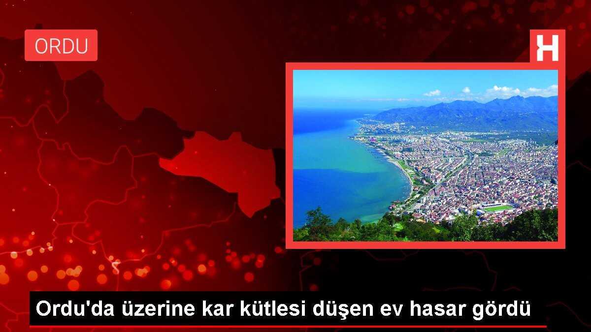 Ordu'da üzerine kar kütlesi düşen ev hasar gördü