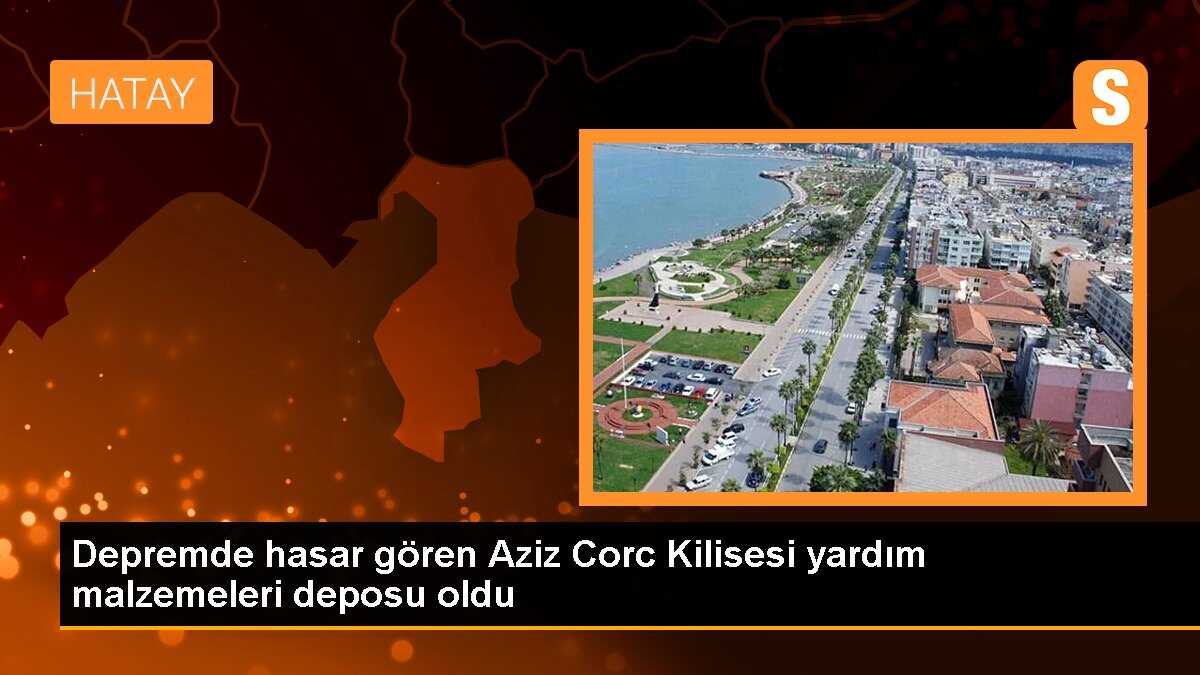 Depremde hasar gören Aziz Corc Kilisesi yardım malzemeleri deposu oldu
