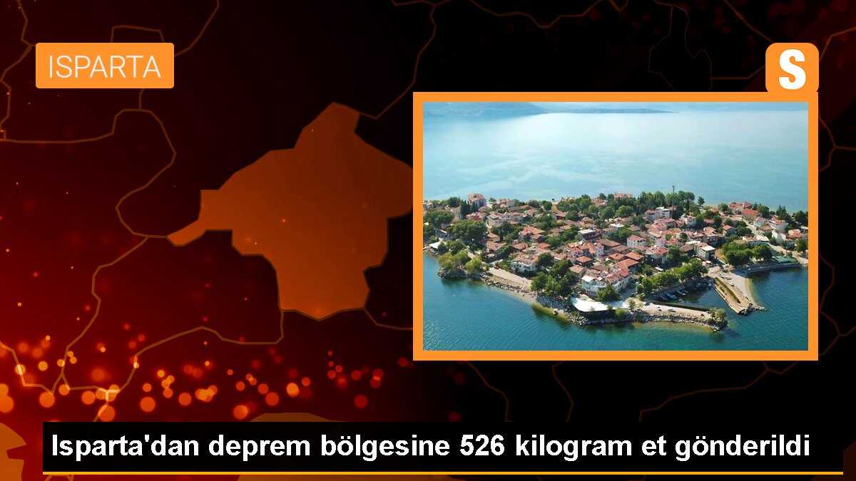 Isparta\'dan deprem bölgesine 526 kilogram et gönderildi