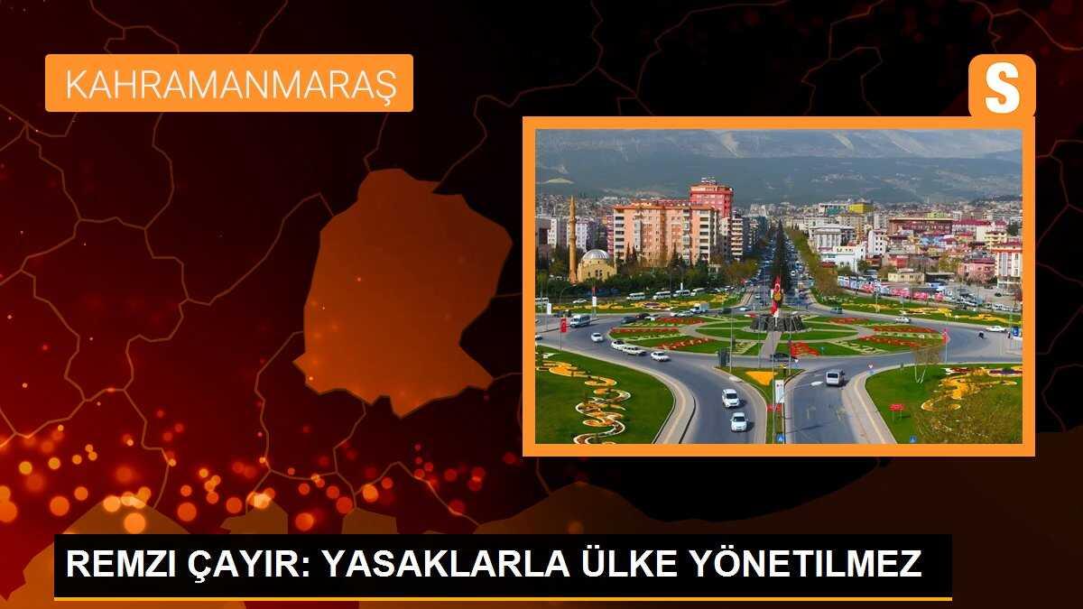 REMZI ÇAYIR: YASAKLARLA ÜLKE YÖNETILMEZ