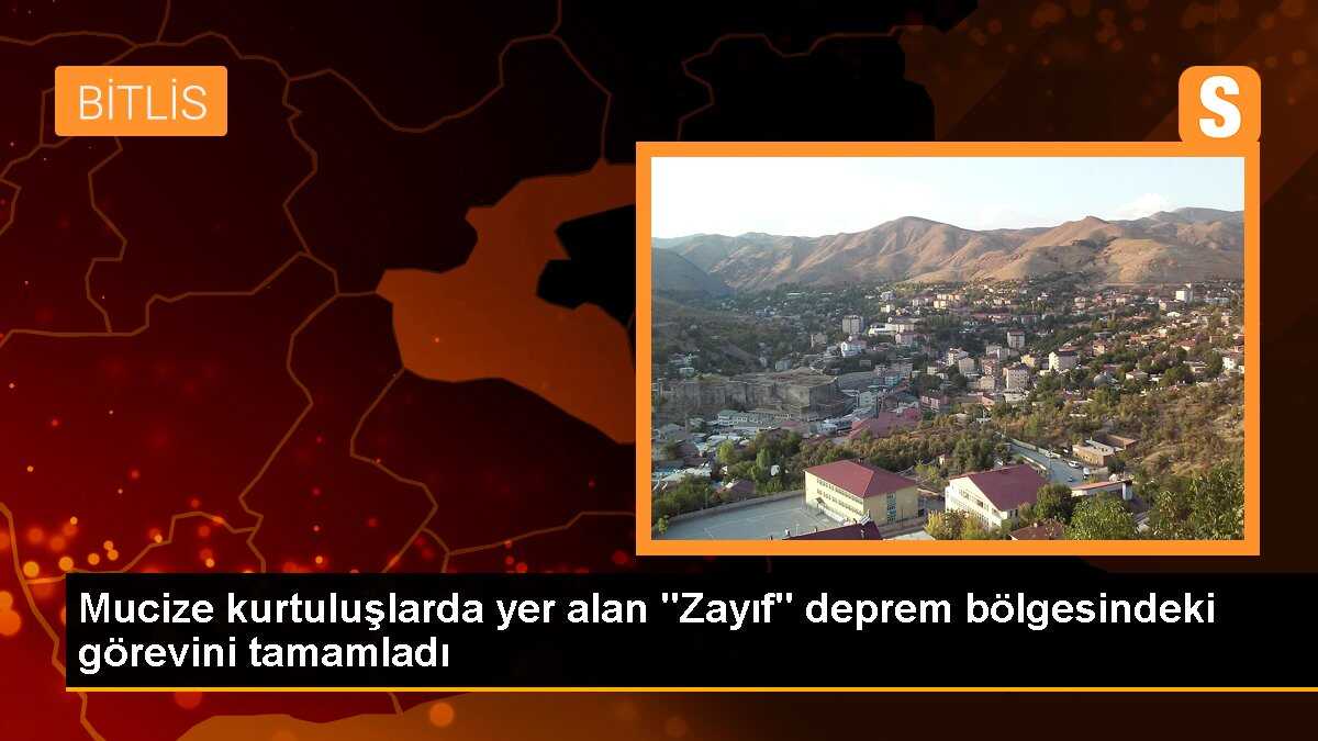 Mucize kurtuluşlarda yer alan "Zayıf" deprem bölgesindeki görevini tamamladı