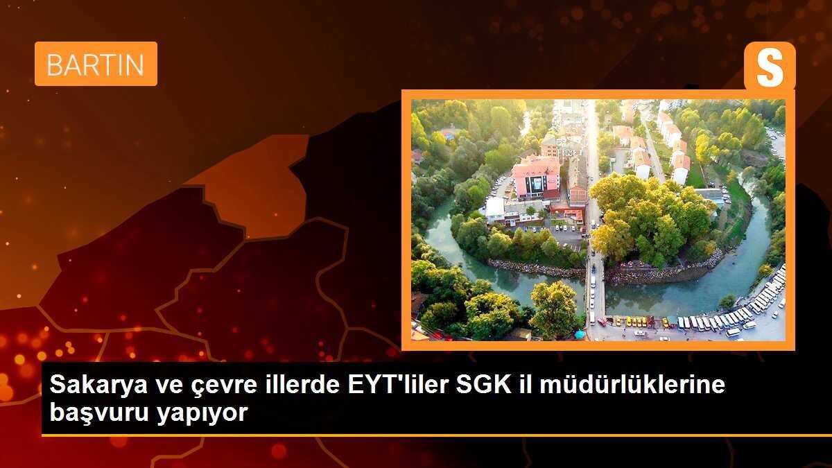 Sakarya ve çevre illerde EYT\'liler SGK il müdürlüklerine başvuru yapıyor