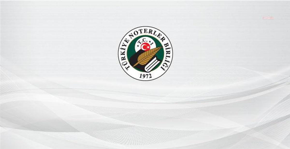 ?Türkiye Noterler Birliği: "\'Tasdik Mercii\'ne İndirgenerek Noterler Hakkında Yapılan Açıklamalar, İşlemlere Hukuki Güvence Sağlama Görevi ile de...