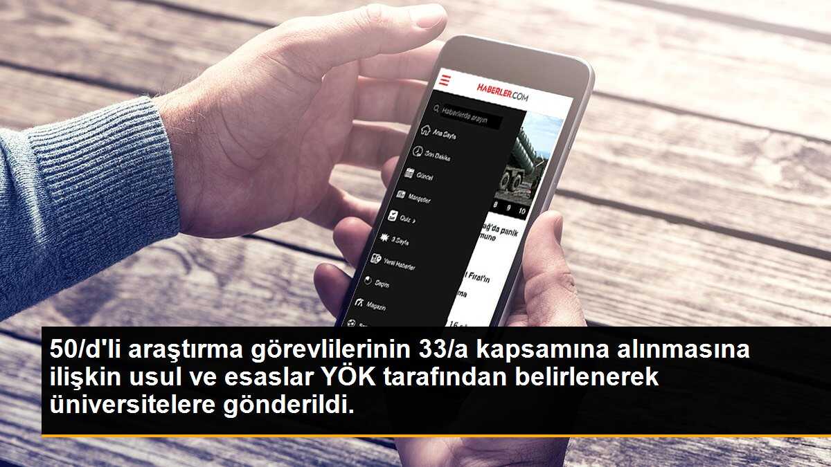 50/d\'li araştırma görevlilerinin 33/a kapsamına alınmasına ilişkin usul ve esasları belirlendi