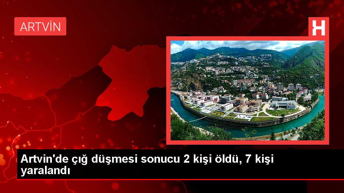 Artvin'de çığ düşmesi sonucu 2 kişi öldü, 7 kişi yaralandı