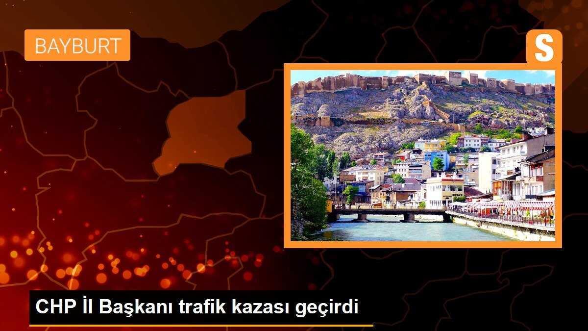 CHP İl Başkanı trafik kazası geçirdi