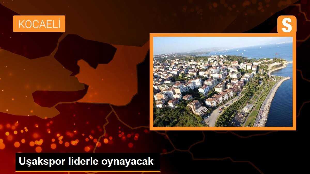 Uşakspor liderle oynayacak