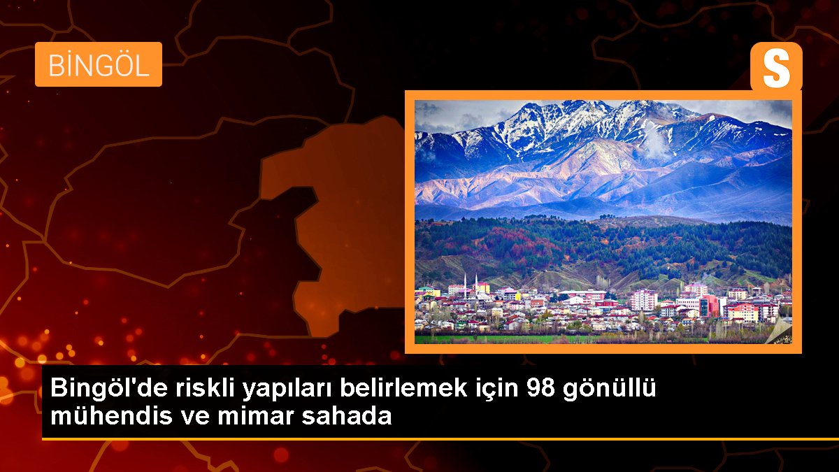 Bingöl\'de riskli yapıları belirlemek için 98 gönüllü mühendis ve mimar sahada