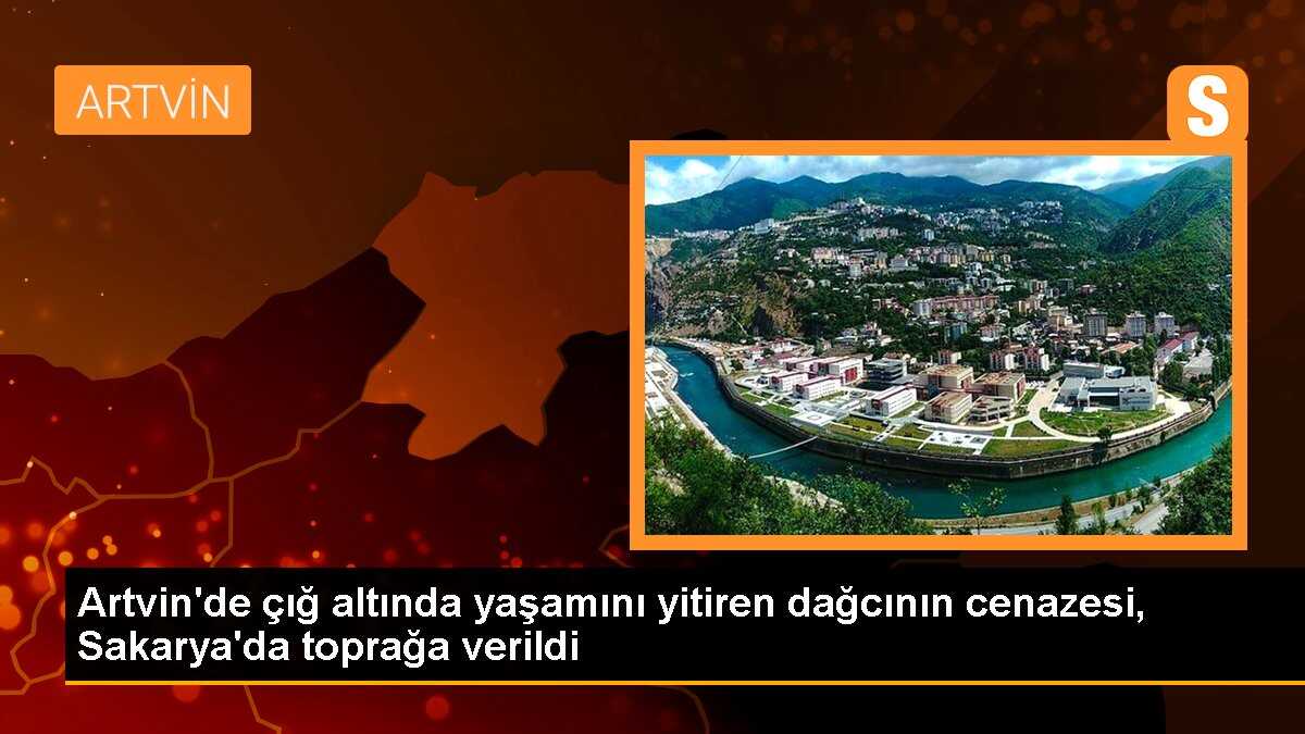 Artvin\'de çığ altında yaşamını yitiren dağcının cenazesi, Sakarya\'da toprağa verildi
