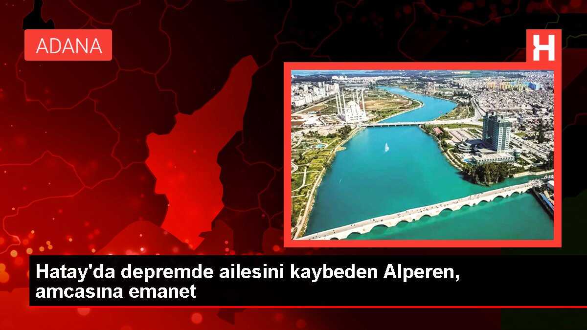 Hatay'da depremde ailesini kaybeden Alperen, amcasına emanet