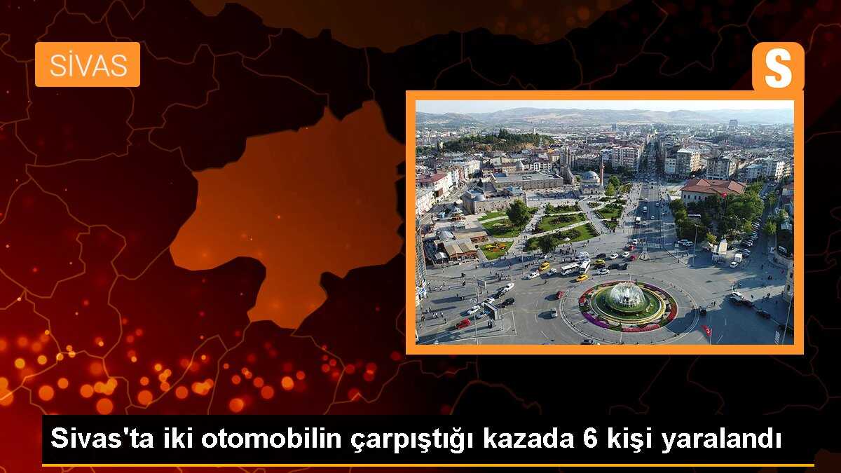 Sivas\'ta iki otomobilin çarpıştığı kazada 6 kişi yaralandı