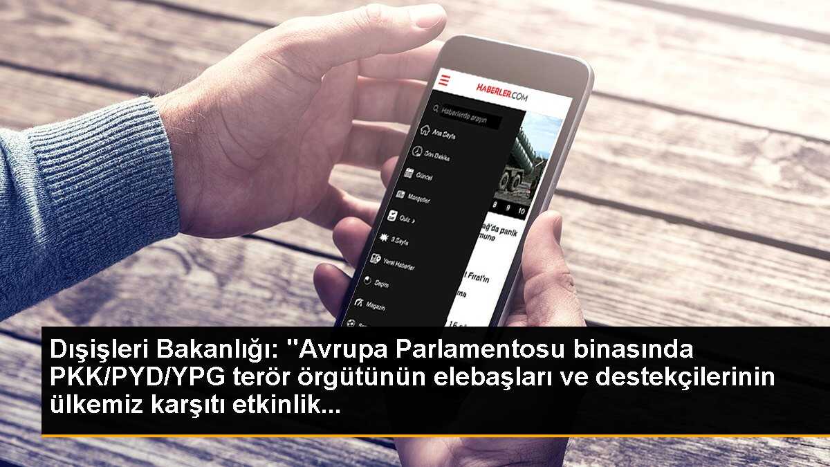 Dışişleri Bakanlığı, AP binasında yapılan Türkiye karşıtı etkinliği kınadı