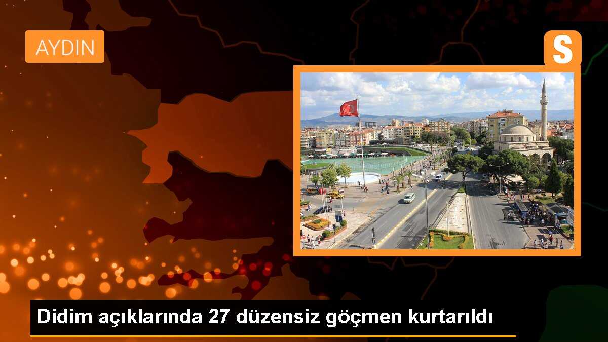 Didim açıklarında 27 düzensiz göçmen kurtarıldı?????