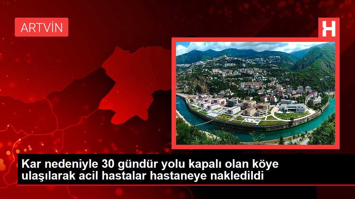 Kar nedeniyle 30 gündür yolu kapalı olan köye ulaşılarak acil hastalar hastaneye nakledildi