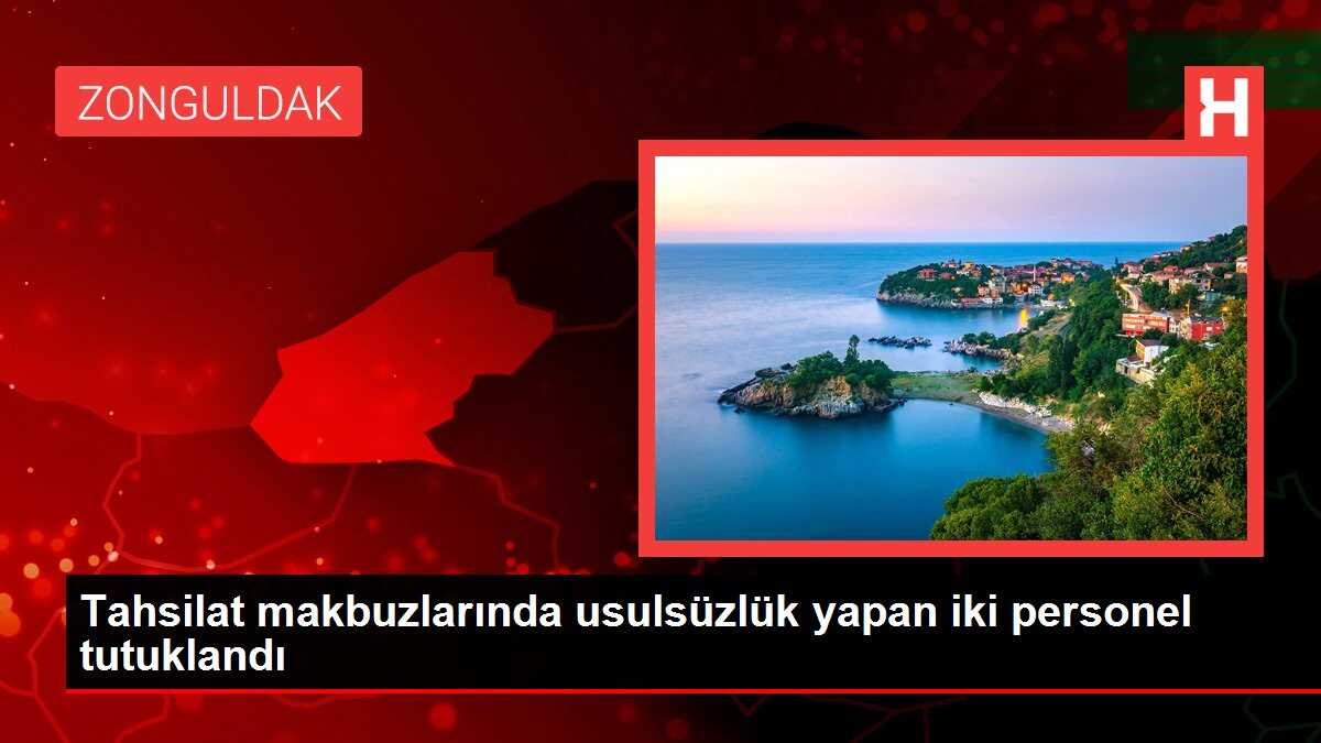 Tahsilat makbuzlarında usulsüzlük yapan iki personel tutuklandı