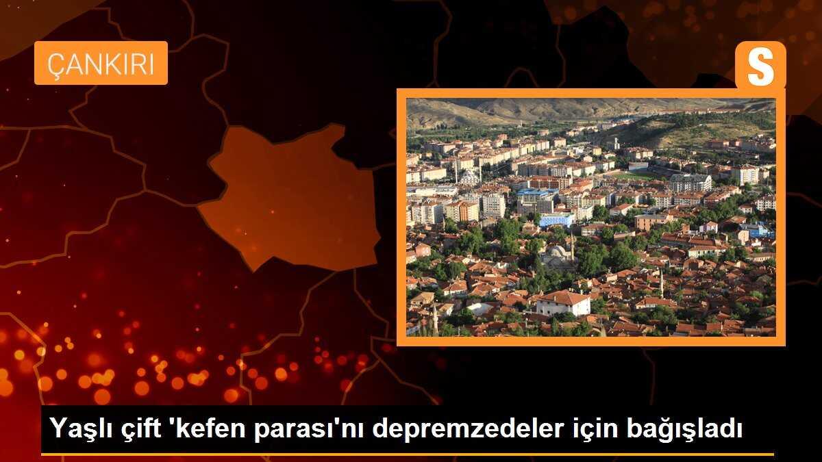 Yaşlı çift \'kefen parası\'nı depremzedeler için bağışladı