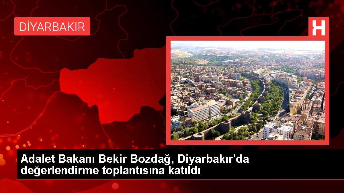 Adalet Bakanı Bekir Bozdağ, Diyarbakır'da değerlendirme toplantısına katıldı