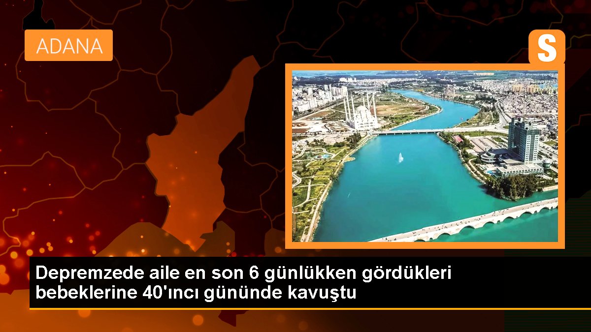 Depremzede aile en son 6 günlükken gördükleri bebeklerine 40\'ıncı gününde kavuştu