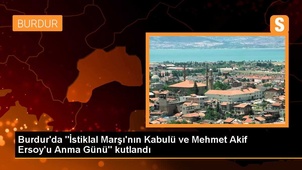 Burdur\'da "İstiklal Marşı\'nın Kabulü ve Mehmet Akif Ersoy\'u Anma Günü" kutlandı
