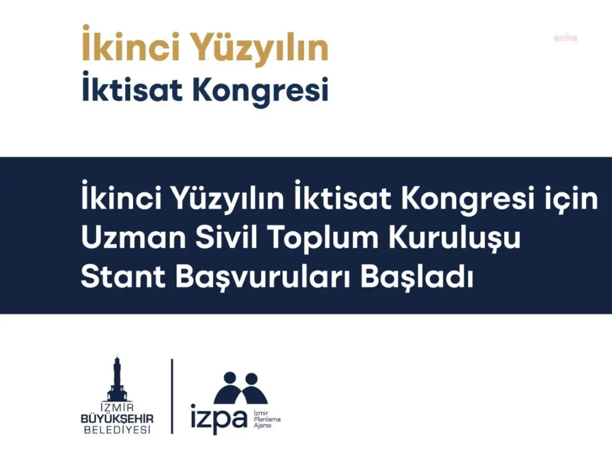 \'İkinci Yüzyılın İktisat Kongresi\' İçin Uzman Sivil Toplum Kuruluşlarının Stant Başvuruları Başladı