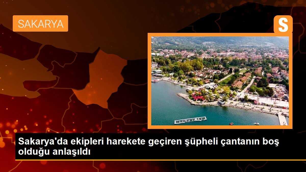 Sakarya\'da ekipleri harekete geçiren şüpheli çantanın boş olduğu anlaşıldı