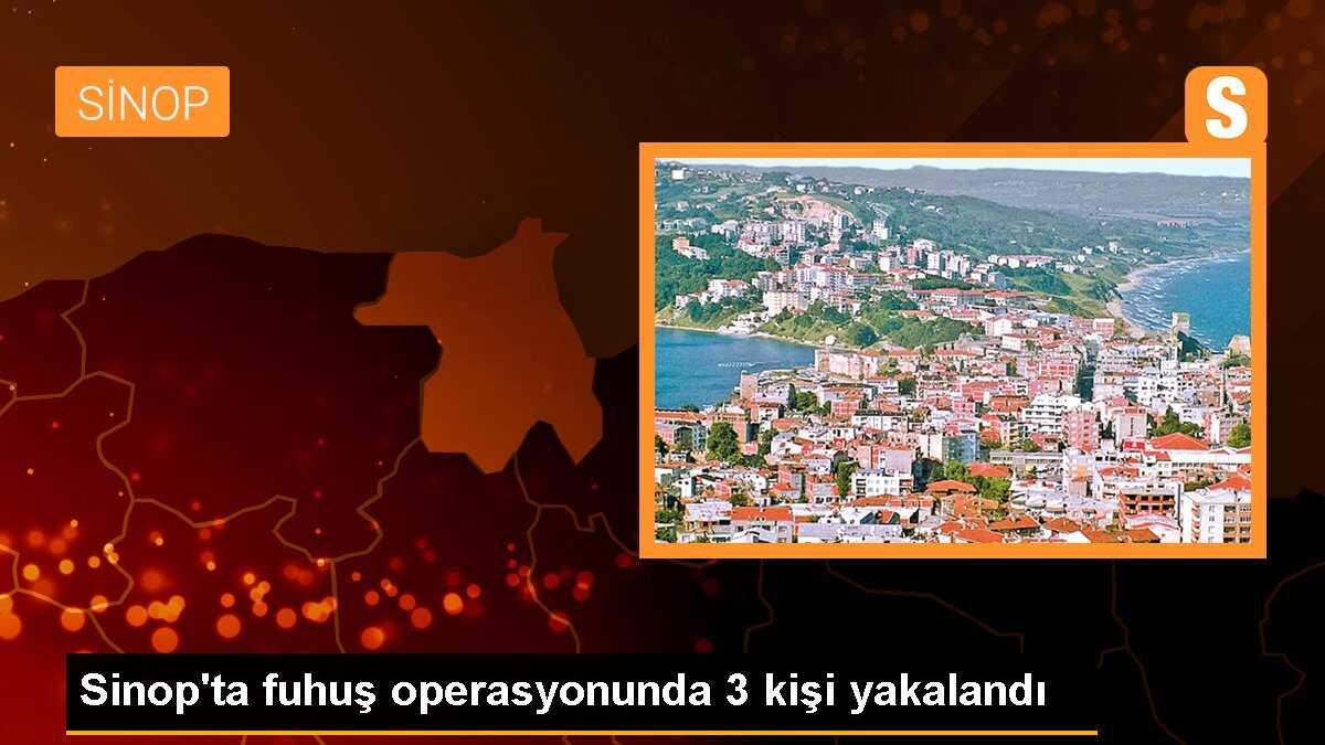 Sinop\'ta fuhuş operasyonunda 3 kişi yakalandı