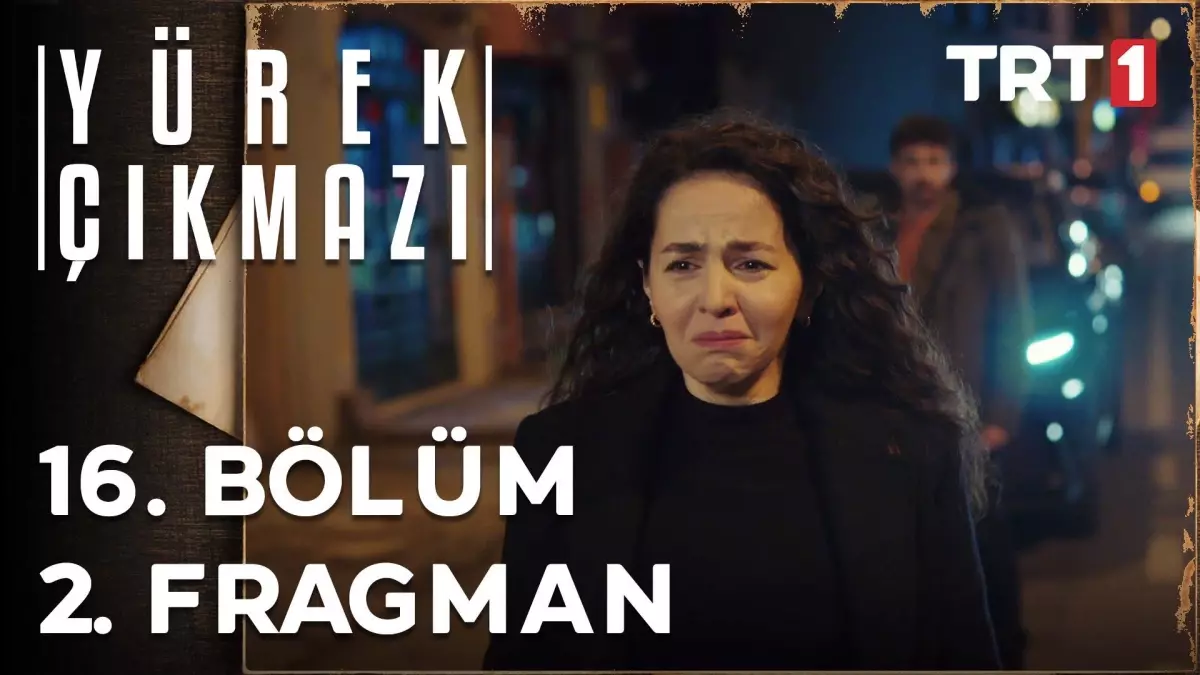 Yürek Çıkmazı 16. Bölüm 2. Fragman