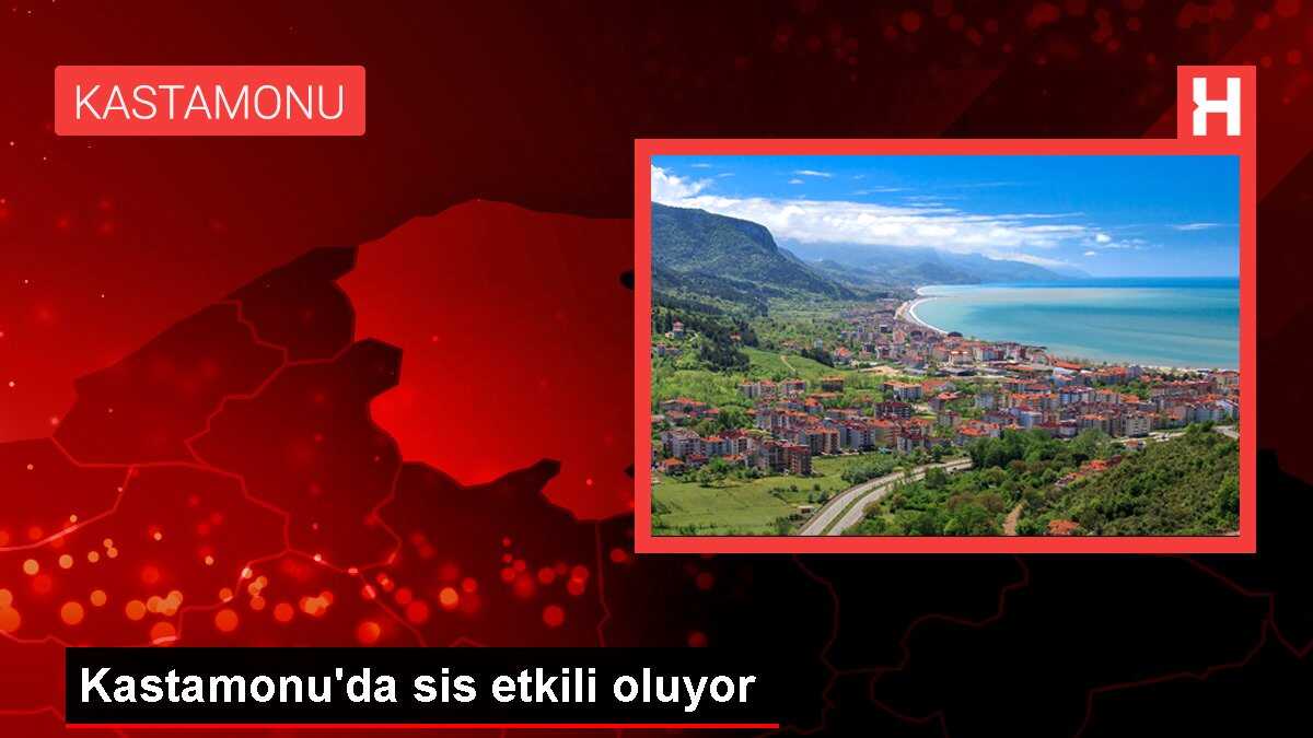 Kastamonu'da sis etkili oluyor