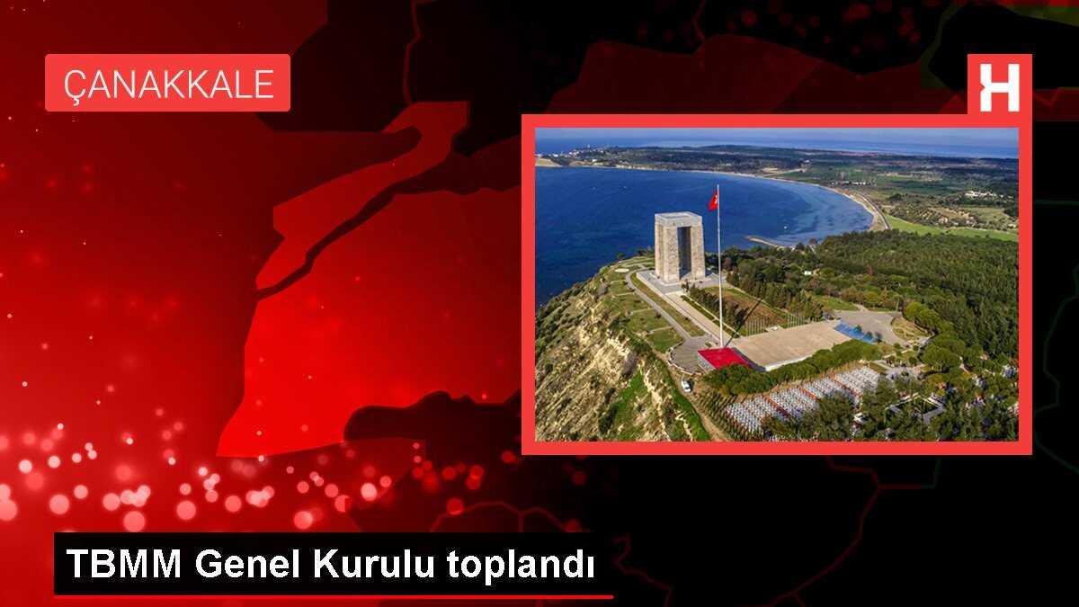 TBMM Genel Kurulu toplandı