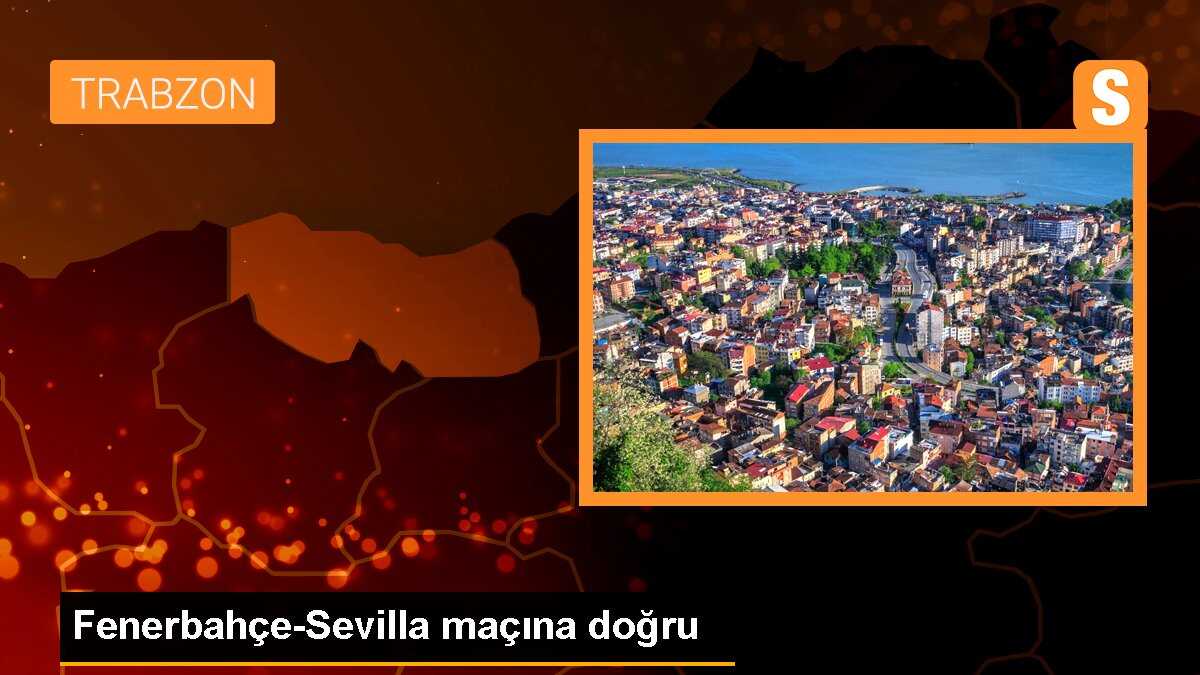 Fenerbahçe-Sevilla maçına doğru