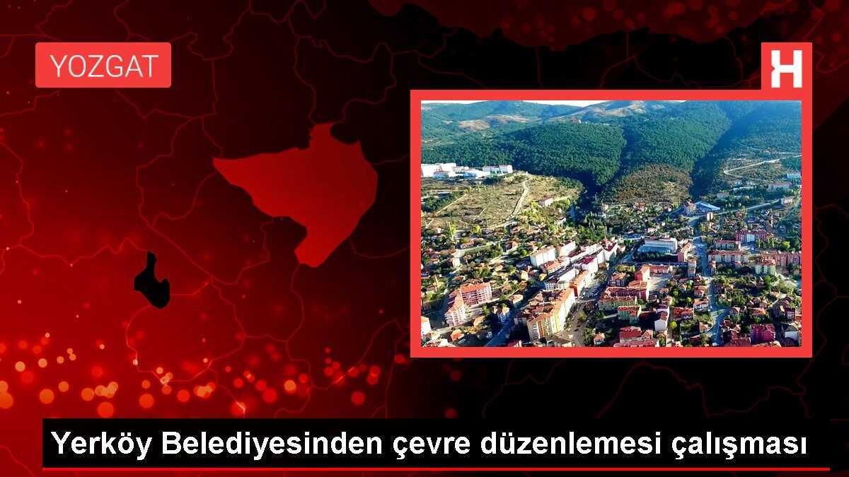 Yerköy Belediyesinden çevre düzenlemesi çalışması