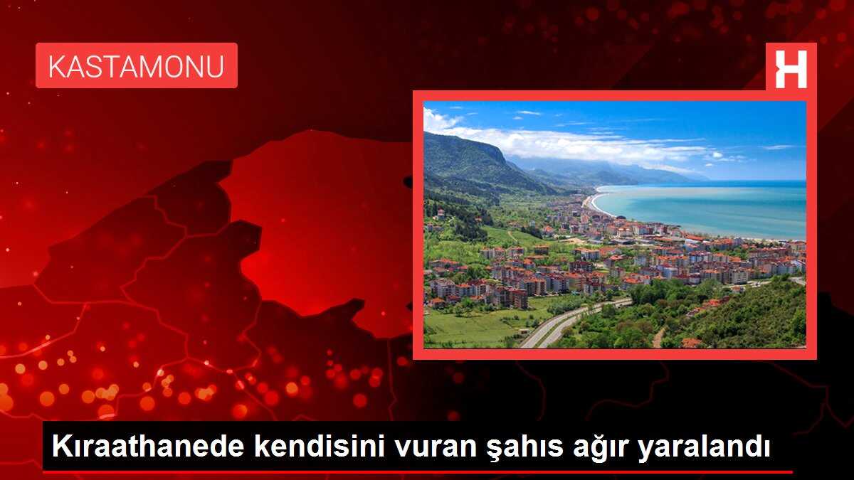 Kıraathanede kendisini vuran şahıs ağır yaralandı