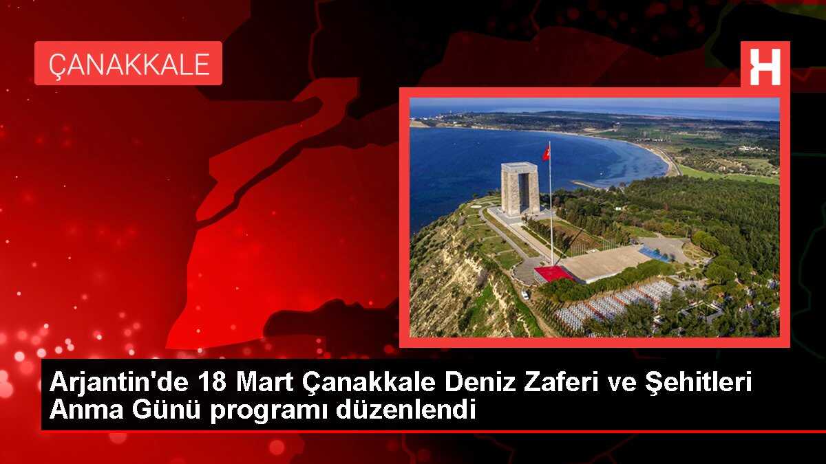 Arjantin'de 18 Mart Çanakkale Deniz Zaferi ve Şehitleri Anma Günü programı düzenlendi