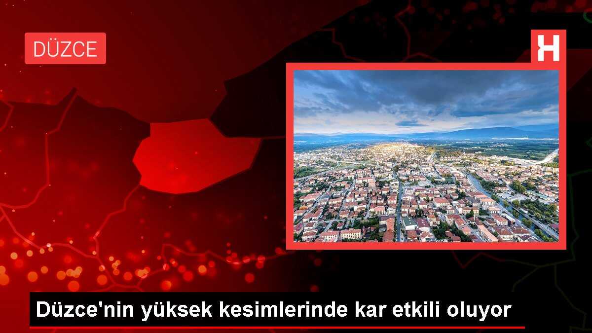 Düzce'nin yüksek kesimlerinde kar etkili oluyor