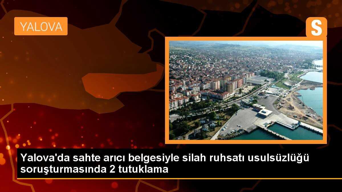 Yalova\'da sahte arıcı belgesiyle silah ruhsatı usulsüzlüğü soruşturmasında 2 tutuklama