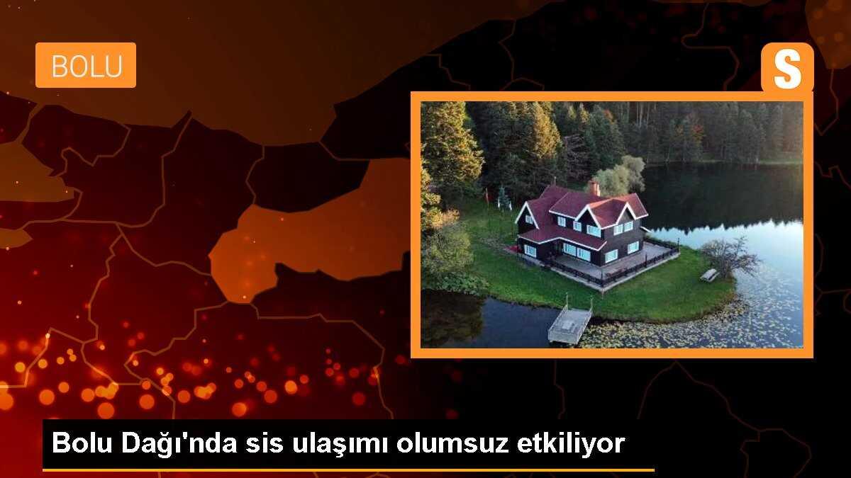 Bolu Dağı\'nda sis ulaşımı olumsuz etkiliyor