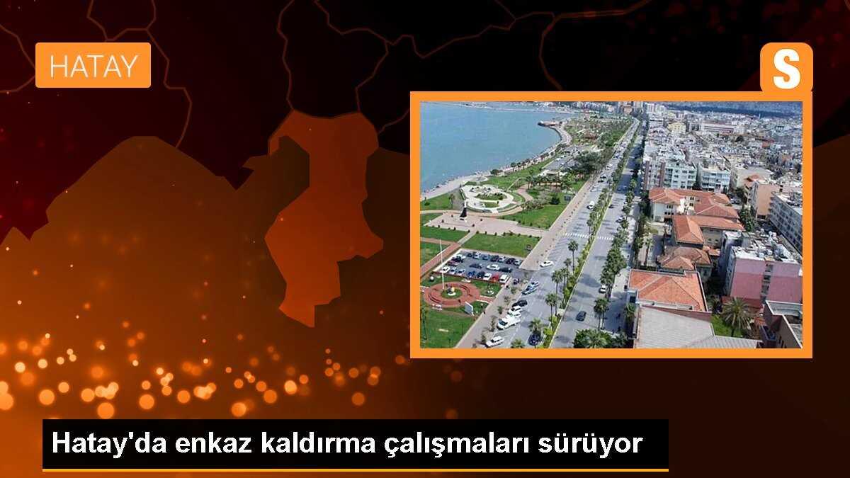 Hatay\'da enkaz kaldırma çalışmaları sürüyor