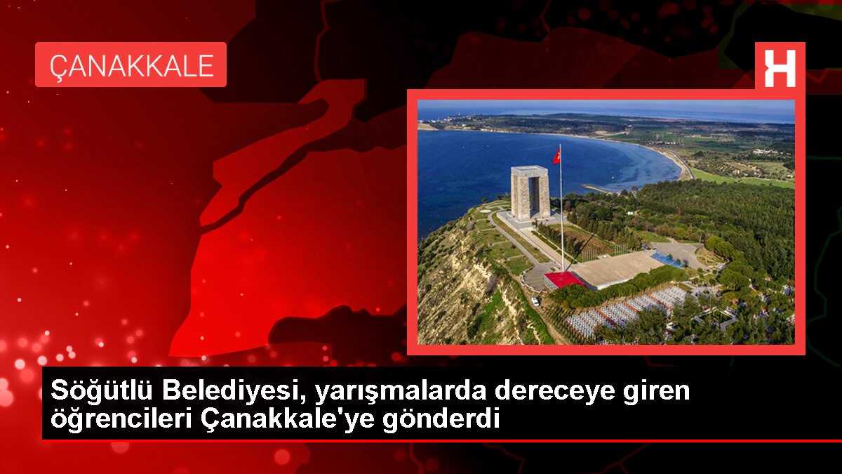 Söğütlü Belediyesi, yarışmalarda dereceye giren öğrencileri Çanakkale'ye gönderdi