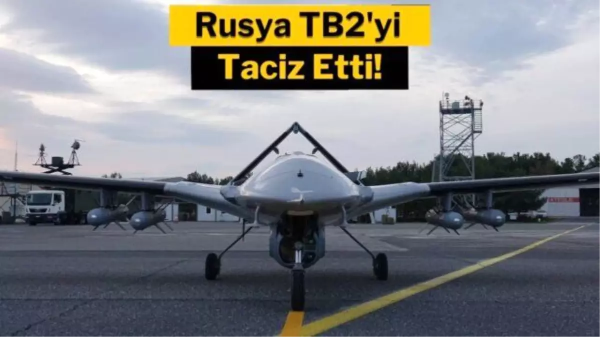 Rusya, bu kez de Bayraktar TB2 SİHA\'yı düşürmeye çalıştı!