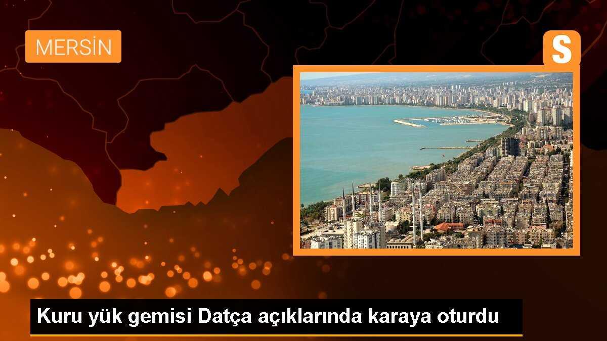 Kuru yük gemisi Datça açıklarında karaya oturdu