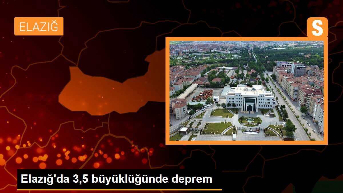Elazığ\'da 3,5 büyüklüğünde deprem
