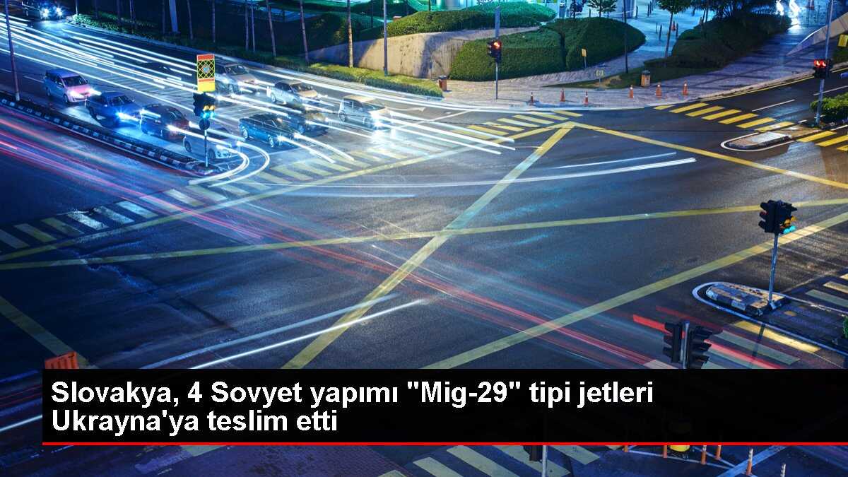 Slovakya, 4 Sovyet yapımı 'Mig-29' tipi jetleri Ukrayna'ya teslim etti