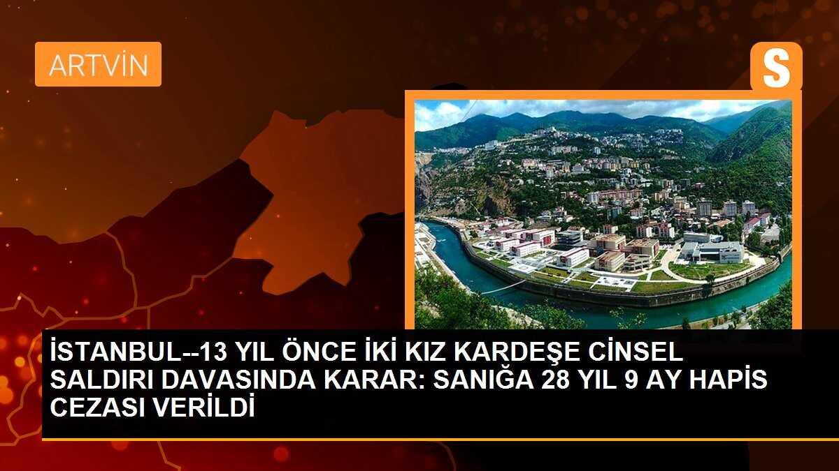 13 yıl önce iki kız kardeşe cinsel saldırı davasında karar: Sanığa 28 yıl 9 ay hapis cezası verildi