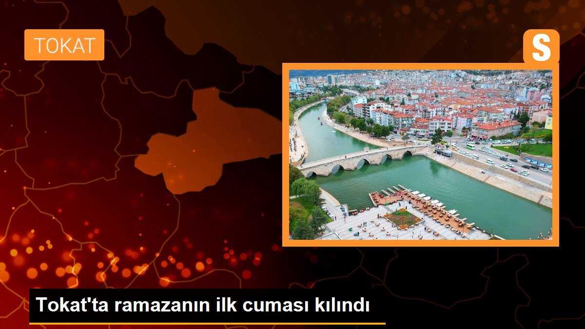 Tokat\'ta ramazanın ilk cuması kılındı