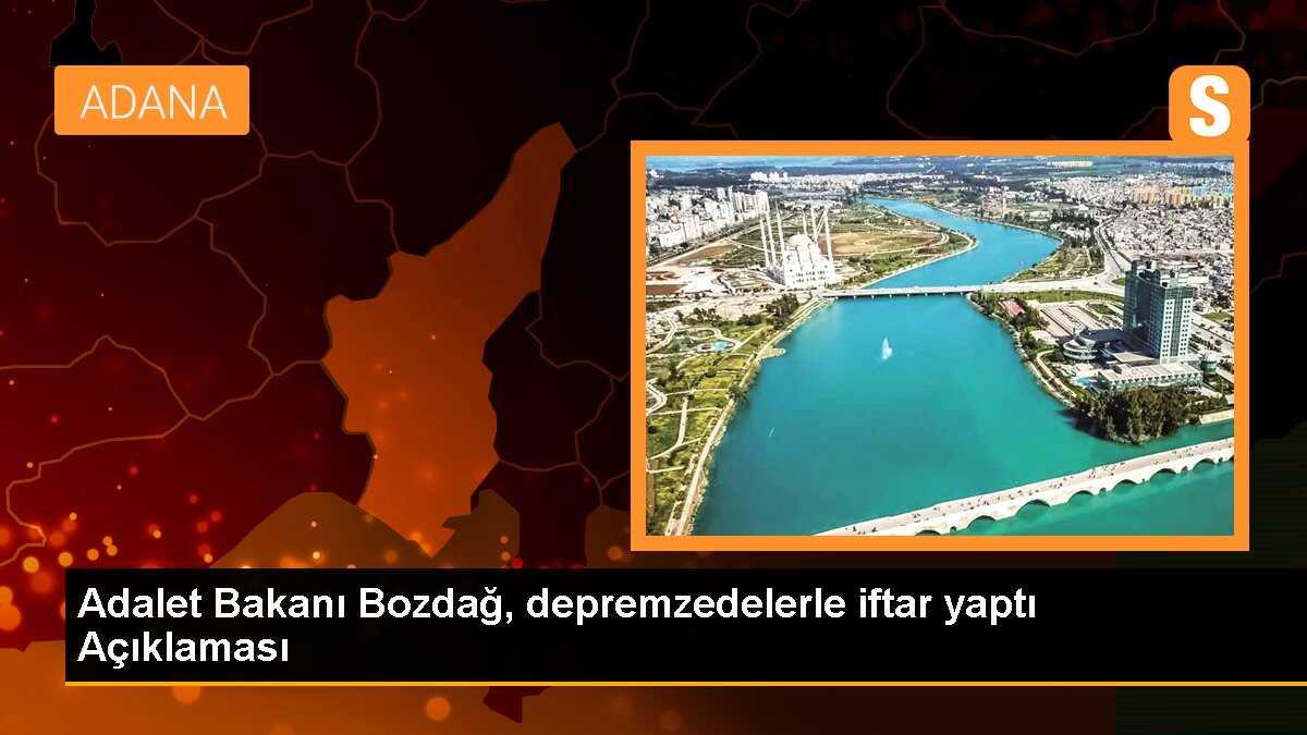 Adalet Bakanı Bozdağ, depremzedelerle iftar yaptı Açıklaması