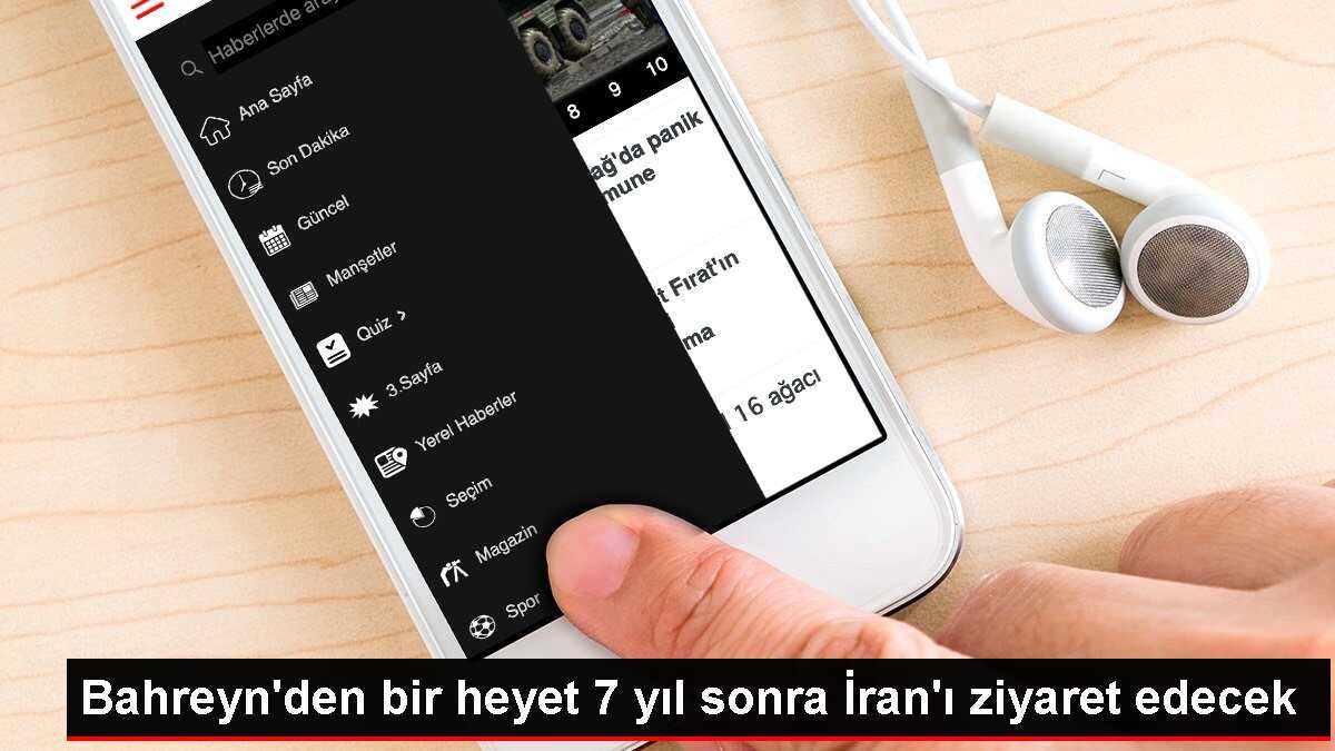 Bahreyn'den bir heyet 7 yıl sonra İran'ı ziyaret edecek